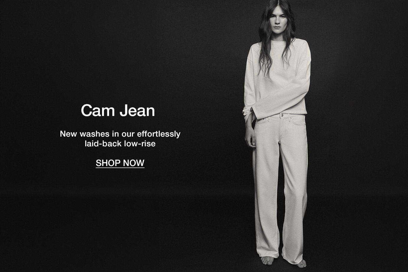 Cam Jean. New washes in our effortlessly laid-back low-rise