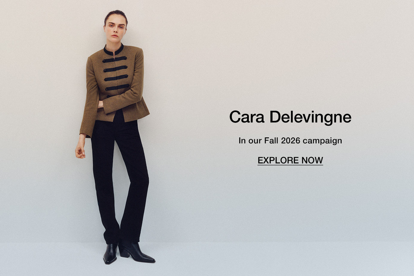 Cara Delevingne. In our Fall 2026 campaign. Explore Now