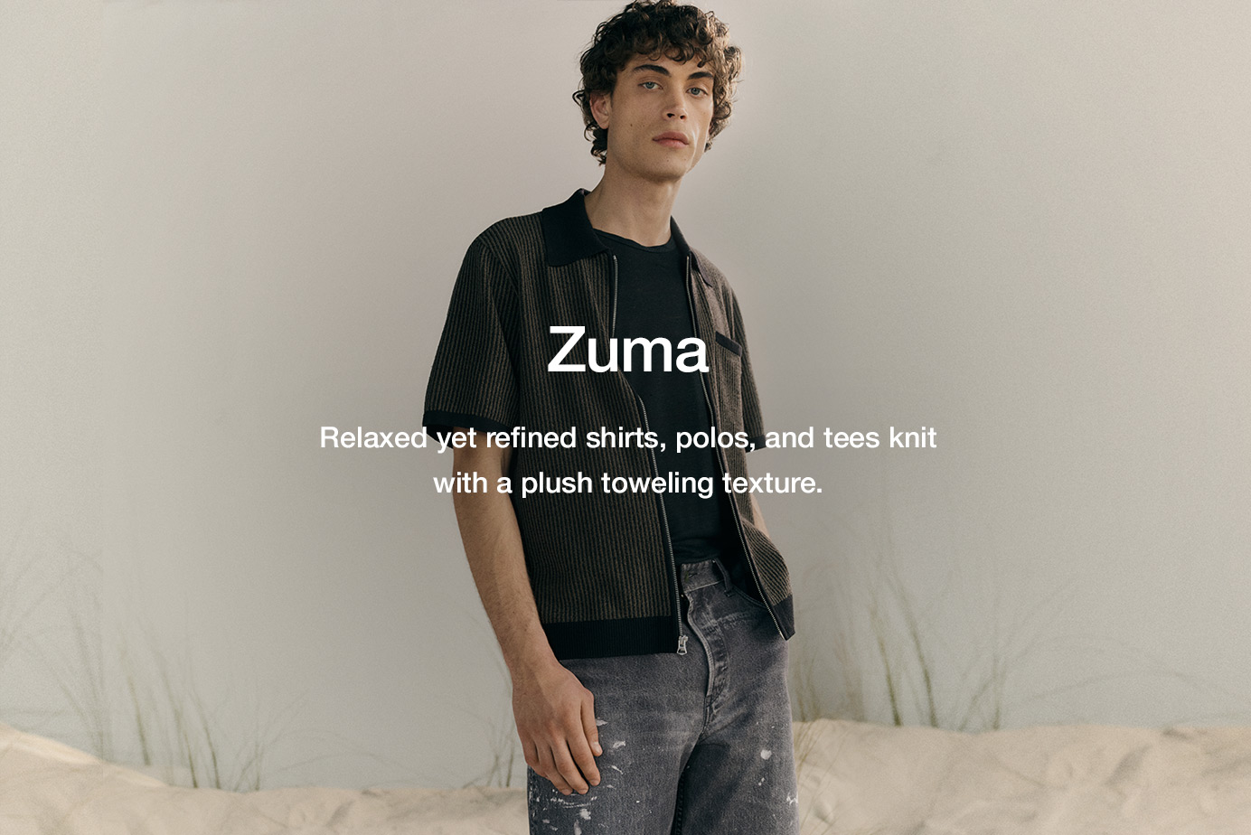 Zuma. Relaxed yet refined shirts, polos, and tees knit with a plush toweling texture.