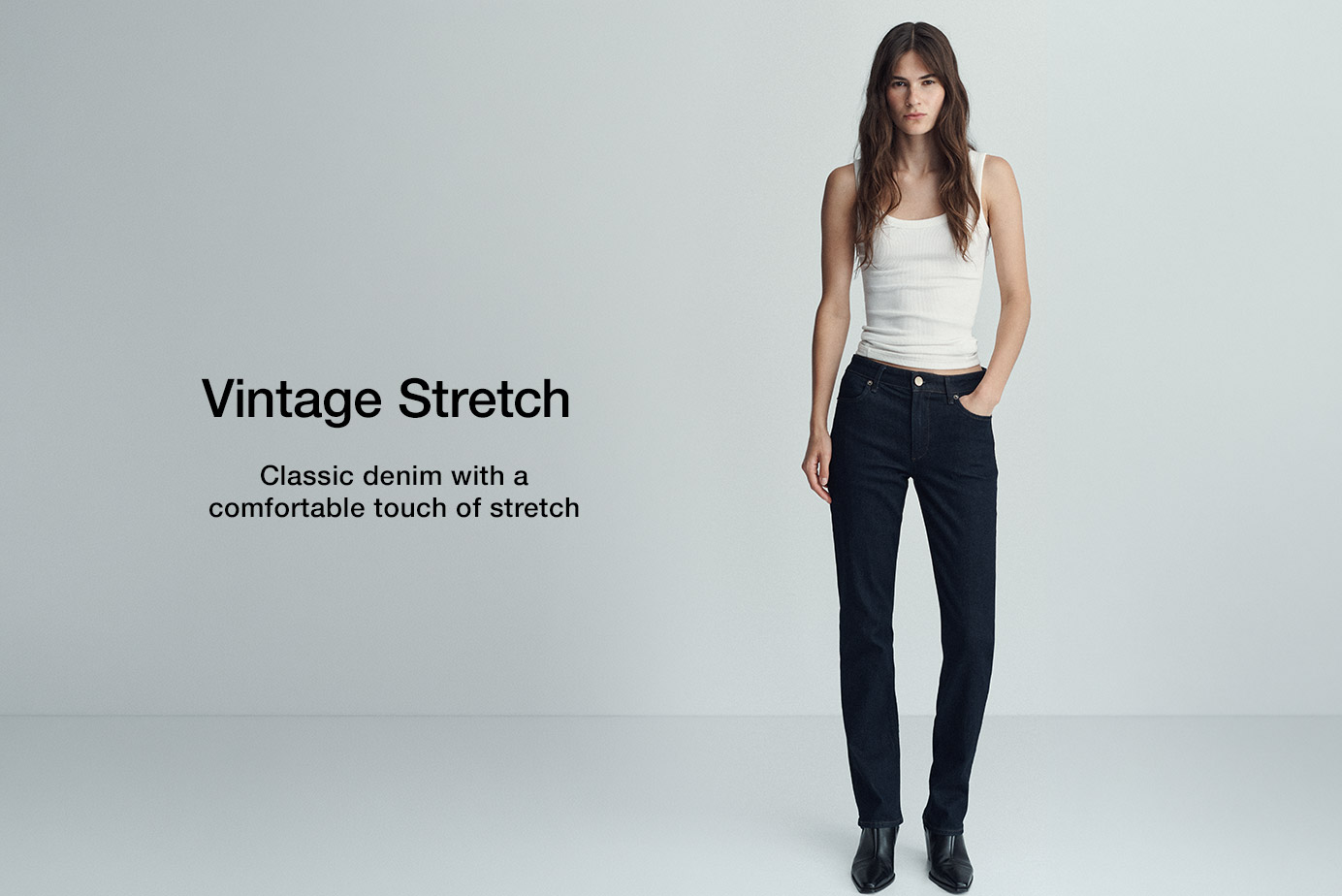 Vintage Stretch. Classic denim with a comfortable touch of stretch