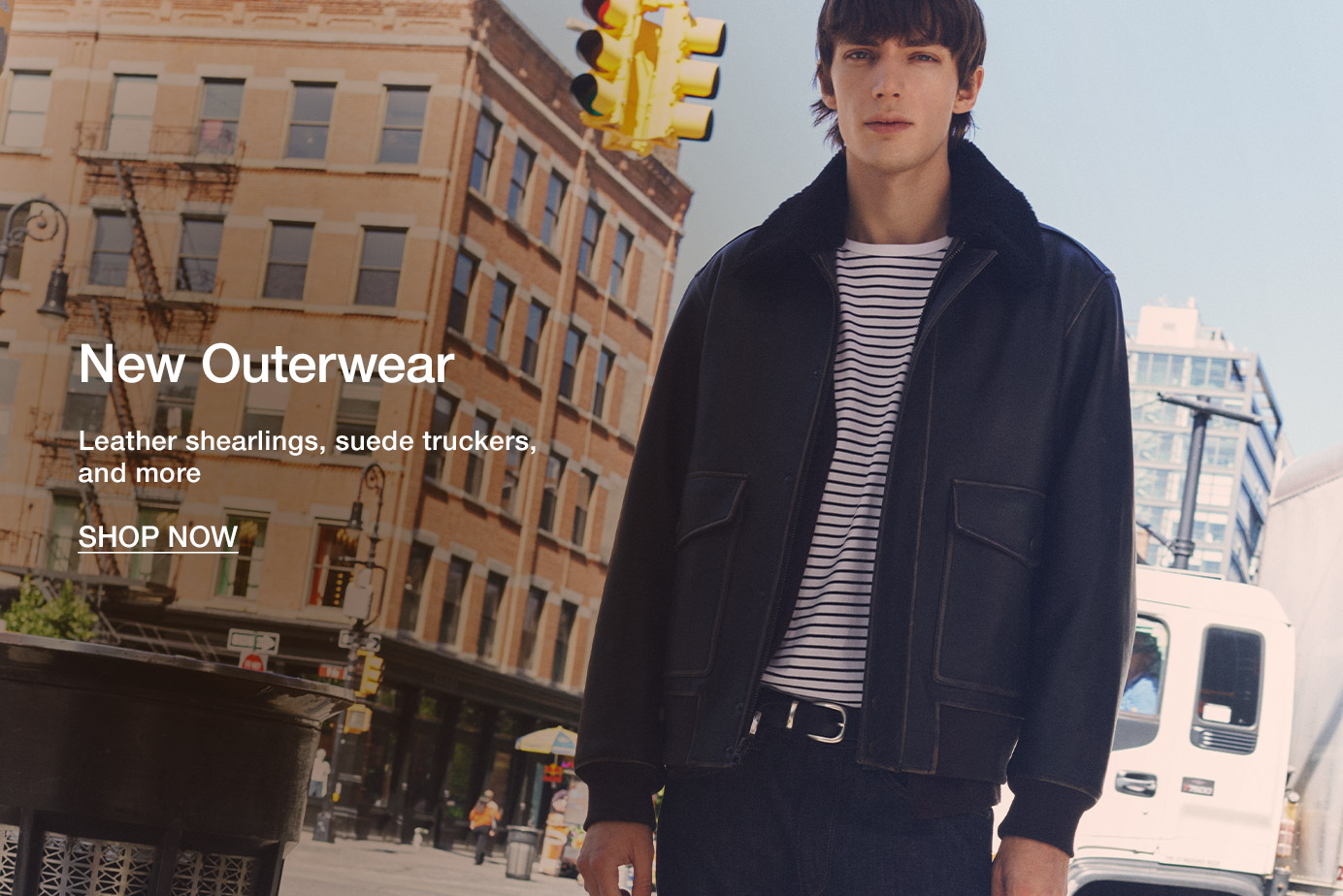 New Outerwear. Leather shearlings, suede truckers, and more. Shop Now