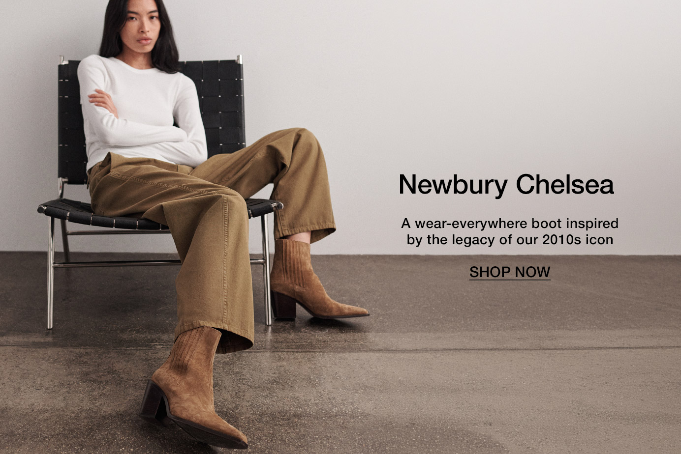 Newbury Chelsea. A wear-everywhere boot inspired by the legacy of our 2010s icon. Shop Now