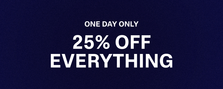 Friends & Family. 25% Off Everything