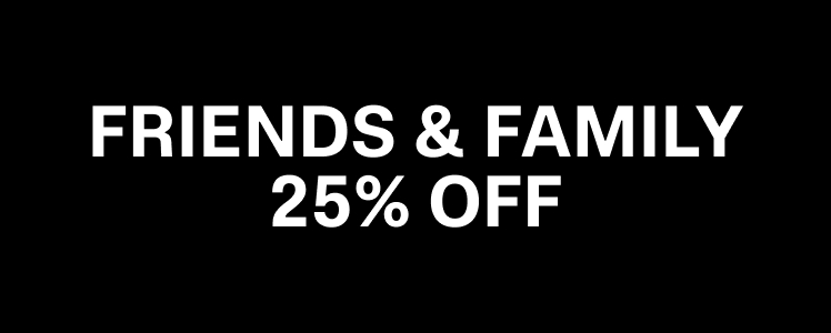 Friends & Family. 25% Off