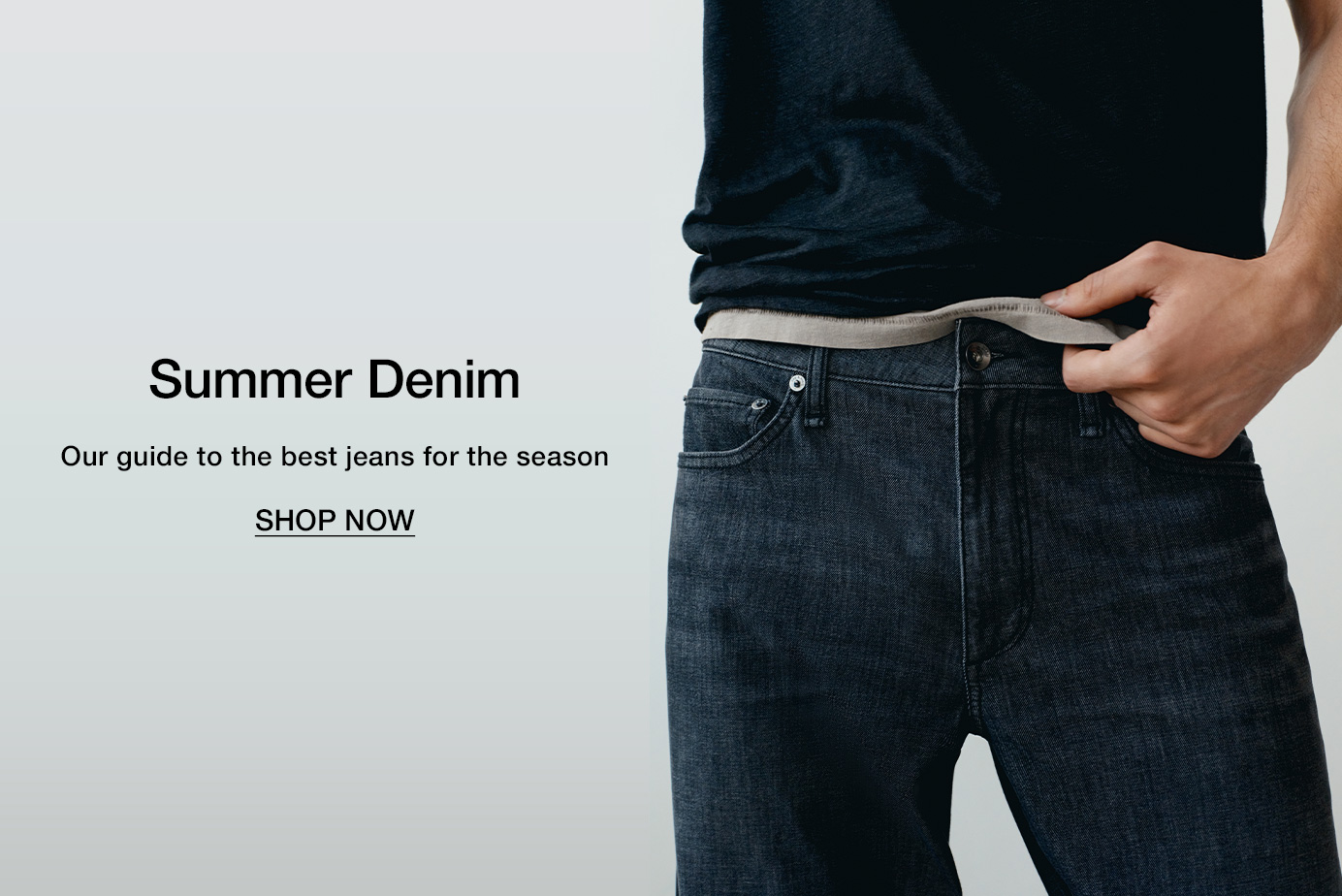 Summer Denim. Our guide to the best jeans for the season