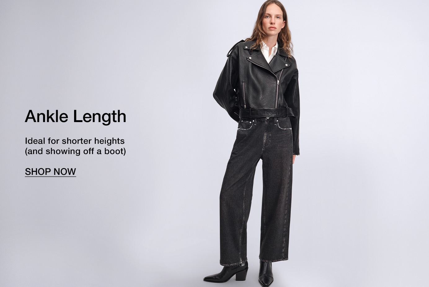 Ankle Length. Ideal for shorter heights (and showing off a boot) 