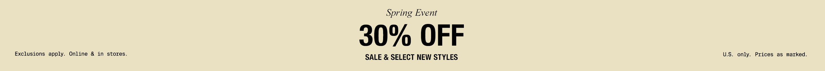 Spring Event30% off Sale & Select New Styles