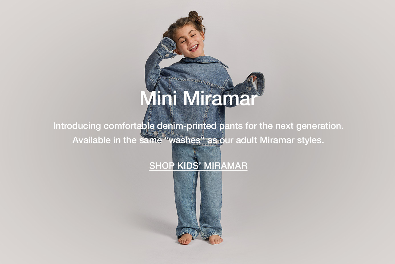 Mini Miramar. Introducing comfortable denim-printed pants for the next generation. Available in the same “washes” as our adult Miramar styles.