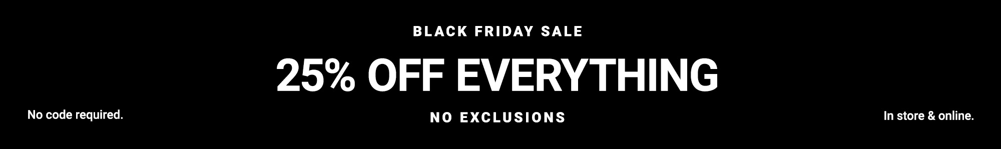 25% OFF FULL PRICE & SALE