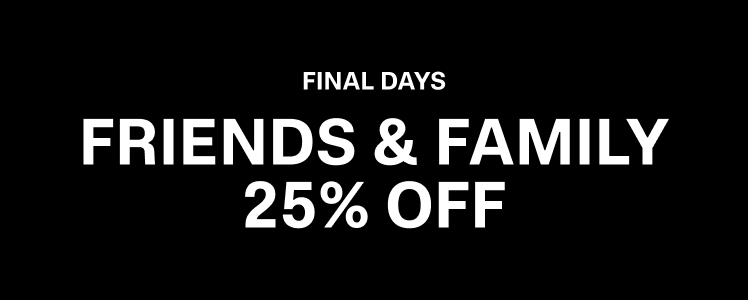 Friends & Family. 25% Off