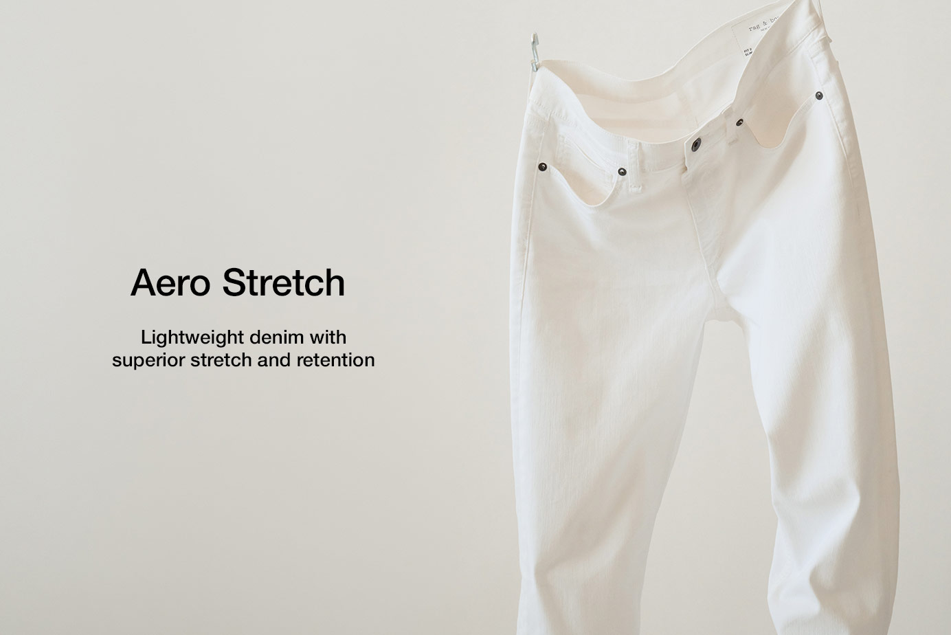 Aero Stretch. Lightweight denim with superior stretch and retention