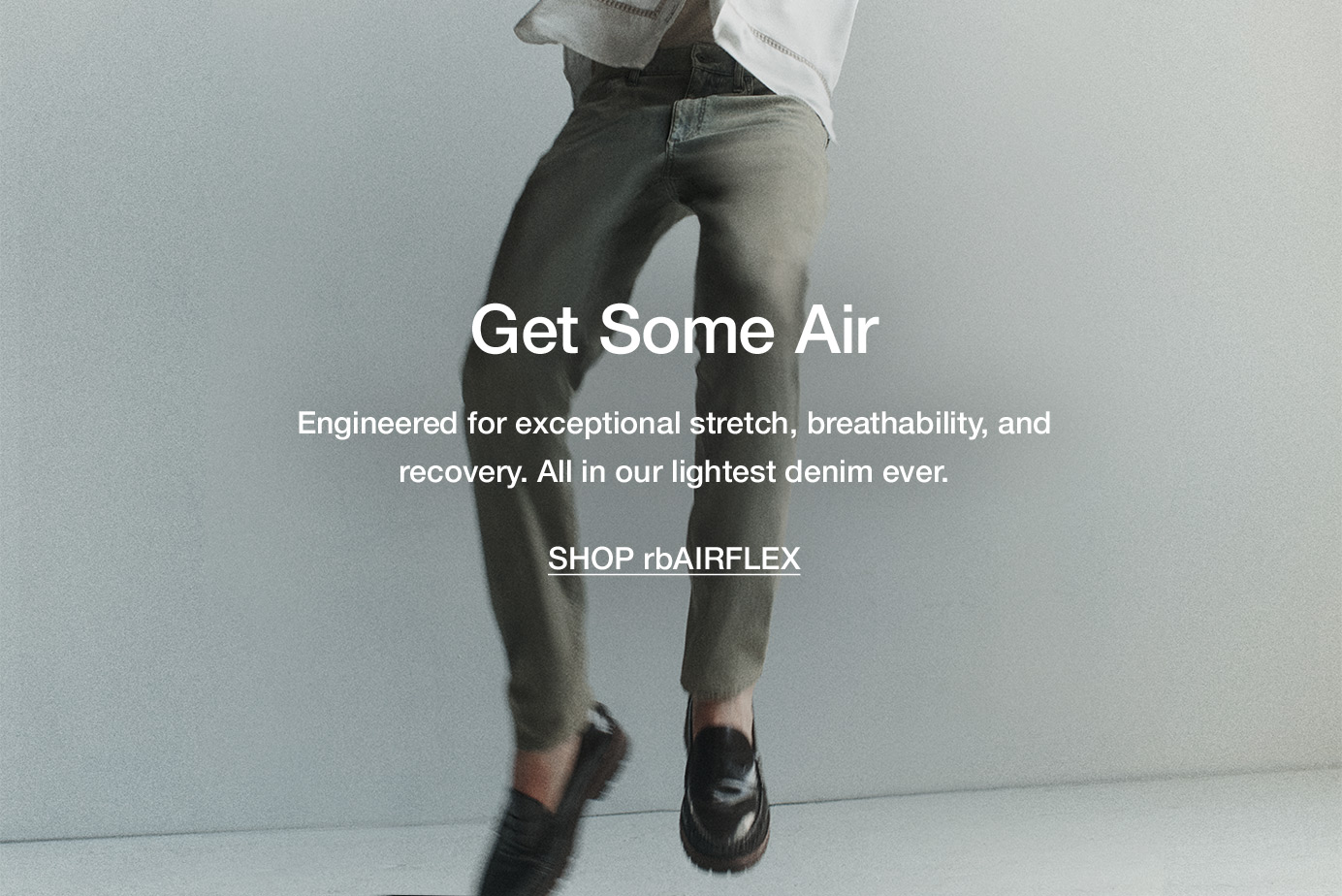 Get Some Air. Engineered for exceptional stretch, breathability, and recovery. All in our lightest denim ever.
